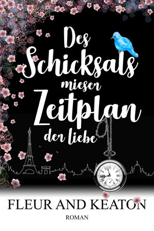 Des Schicksals mieser Zeitplan der Liebe, Liebesroman von Maja Keaton und Julie Fleur