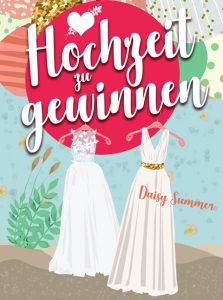 Hochzeit zu gewinnen, die neue romantische Komödie von Daisy Summer, Maja Keaton