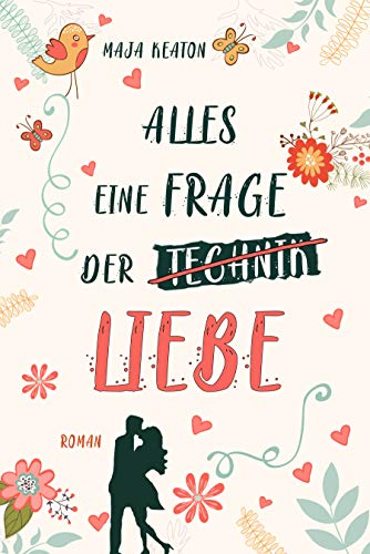 Alles eine Frage der Liebe - Liebesroman von Maja Keaton