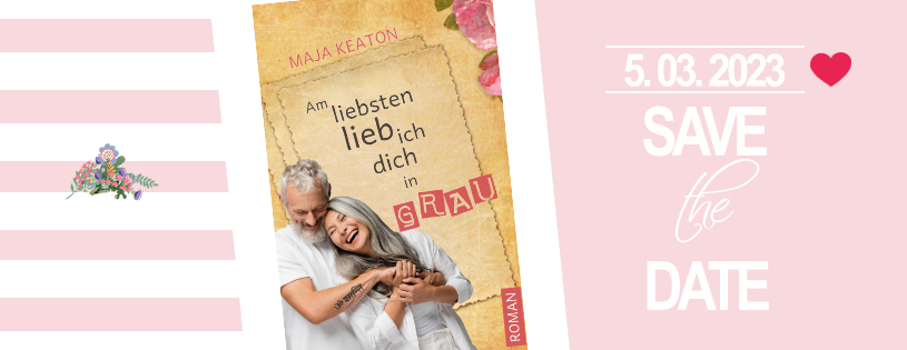 Der neue Roman von Maja Keaton "Am liebsten lieb ich dich in Grau"